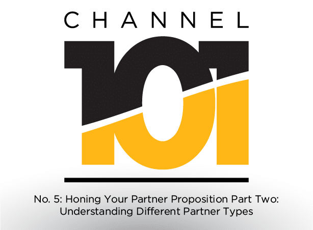 Honing Your Partner Proposition Part Two: Understanding Different Partner Types