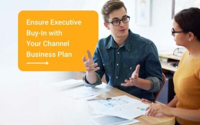 How to Create a Channel Business Plan That Will Get Executive Buy-In
