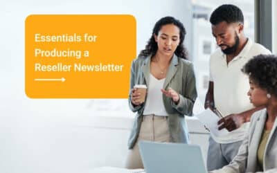The Key Elements of a Successful Reseller Newsletter